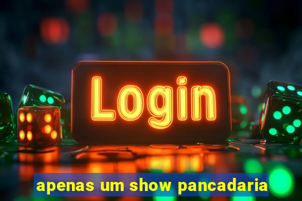 apenas um show pancadaria